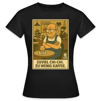 Peter Lustlos in Zuviel Chi-Chi zu wenig Kaffee - Frauen T-Shirt - Schwarz - Vorne - AI Model Female 172 dark (172cm)