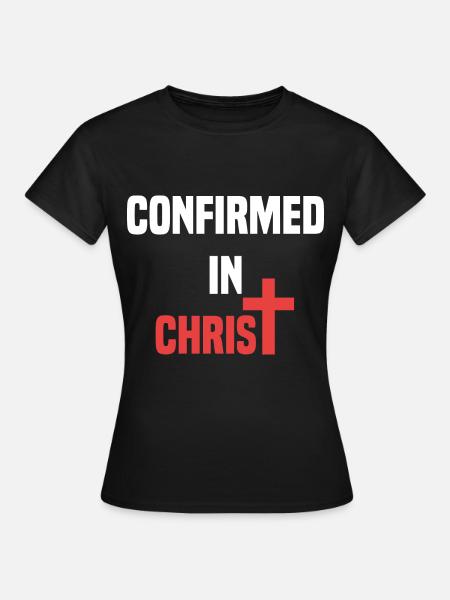 Confirmation catholique Confirmé dans le Chrétien - T-shirt Femme - noir