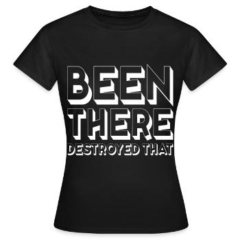 Been There Destroyed That 10 - Women's T-Shirt - black - Front - AI Model Female 172 dark (172cm)