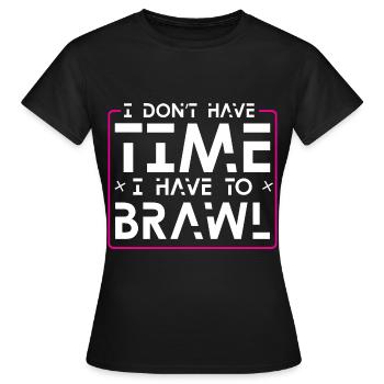 Je n’ai pas le temps, je dois me bagarrer 4 - T-shirt Femme - noir - Devant - AI Model Female 172 dark (172cm)