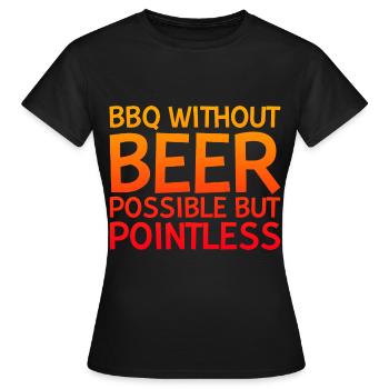 Barbecue sans bière, possible mais inutile - T-shirt Femme - noir - Devant - AI Model Female 172 dark (172cm)