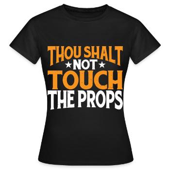 Thou Shalt Not Touch The Props 3 - Women's T-Shirt - black - Front - AI Model Female 172 dark (172cm)