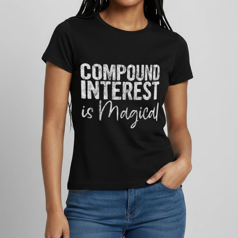 Compound Interest Is Magical Frauen T-Shirt