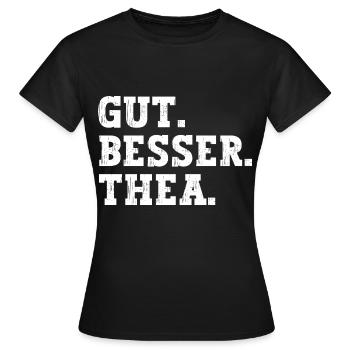 Gut Besser Thea Lustiger Spruch Name Thea - Frauen T-Shirt - Schwarz - Vorne - AI Model Female 172 dark (172cm)