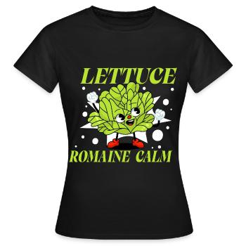 Lettuce Romaine Calm – Funny Salad - Women's T-Shirt - black - Front - AI Model Female 172 dark (172cm)