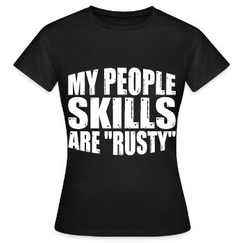 Mes compétences relationnelles sont 'Rusty' 14 - T-shirt Femme - noir - Devant - AI Model Female 172 dark (172cm)