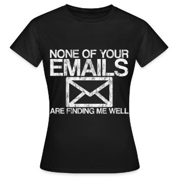 Aucun de vos e-mails ne me trouve bien 3 - T-shirt Femme - noir - Devant - AI Model Female 172 dark (172cm)