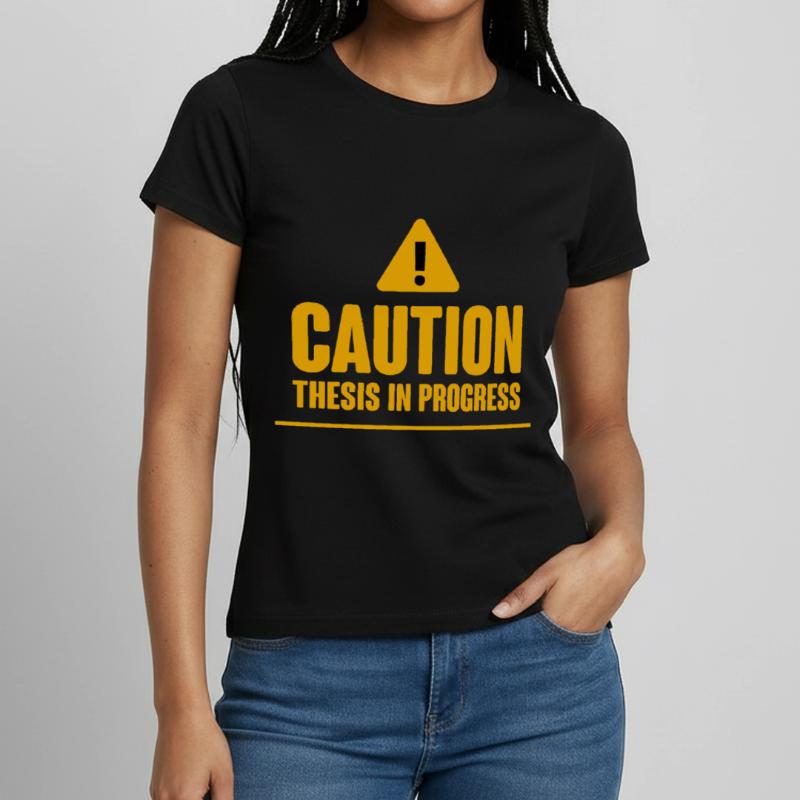 Caution Thesis In Progress 2 Women's T-Shirt