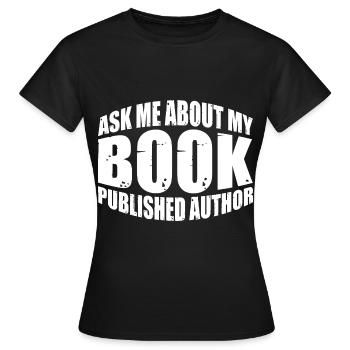 Posez-moi des questions sur mon livre, publié Auteur 4 - T-shirt Femme - noir - Devant - AI Model Female 172 dark (172cm)