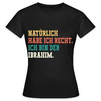 Ibrahim Lustiger Spruch Vorname Name Ibrahim - Frauen T-Shirt - Schwarz - Vorne - AI Model Female 172 dark (172cm)