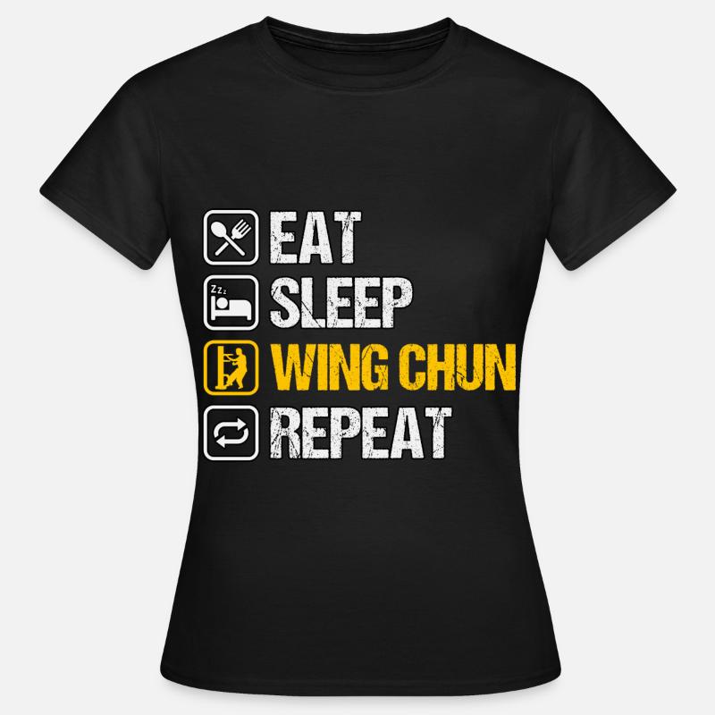Manger dormir Wing Chun Répéter - T-shirt Femme - noir