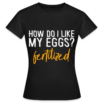 Comment est-ce que j’aime mes ovules, fécondés 2 - T-shirt Femme - noir - Devant - AI Model Female 172 dark (172cm)