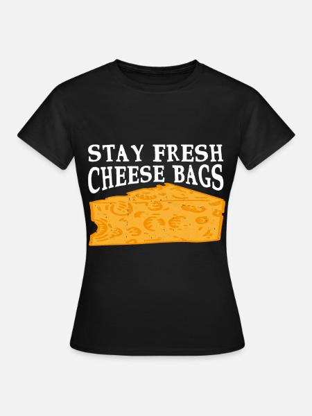 Stay Fresh Cheese Bags 47 - Frauen T-Shirt - Schwarz