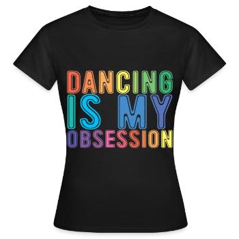 La danse est mon obsession - T-shirt Femme - noir - Devant - AI Model Female 172 dark (172cm)