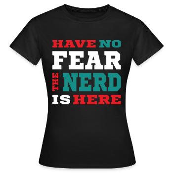 N’ayez pas peur que le nerd soit là - Nerdy Design - T-shirt Femme - noir - Devant - AI Model Female 172 dark (172cm)