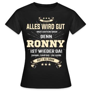 alles wird gut denn Ronny Ist da T-Shirt - Frauen T-Shirt - Schwarz - Vorne - AI Model Female 172 dark (172cm)