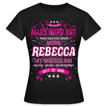 Rebecca ist wieder da, cooles Vornamens Design - Frauen T-Shirt - Schwarz - Vorne - AI Model Female 172 dark (172cm)