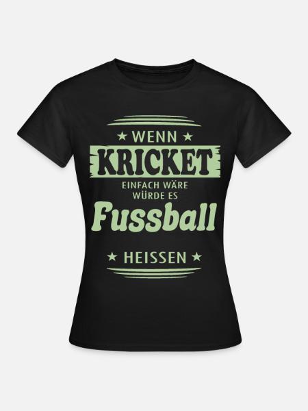 Wenn Kricket einfach wäre - Frauen T-Shirt - Schwarz