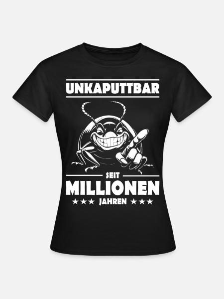 Kakerlake – Unkaputtbar seit Millionen Jahren - Frauen T-Shirt - Schwarz