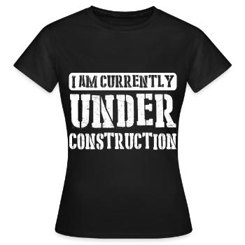 Je suis actuellement en construction 9 - T-shirt Femme - noir - Devant - AI Model Female 172 dark (172cm)