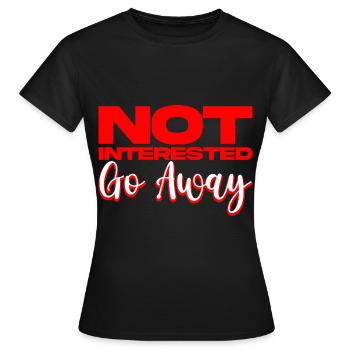Not Interested Go Away 2 - Women's T-Shirt - black - Front - AI Model Female 172 dark (172cm)