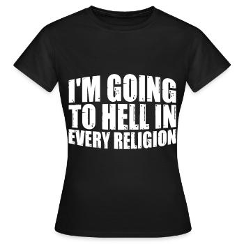 I'm Going To Hell In Every Religion 7 - Frauen T-Shirt - Schwarz - Vorne - AI Model Female 172 dark (172cm)