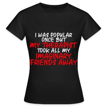 Mon thérapeute a emmené tous mes amis imaginaires 3 - T-shirt Femme - noir - Devant - AI Model Female 172 dark (172cm)