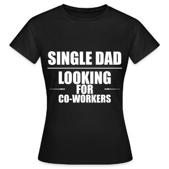Single Dad Looking For Co-workers 2 - Women's T-Shirt - black - Front - AI Model Female 172 dark (172cm)