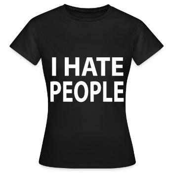 I Hate People. I hate people - Women's T-Shirt - black - Front - AI Model Female 172 dark (172cm)