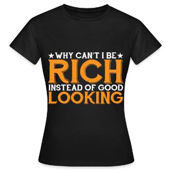 Pourquoi ne puis-je pas être riche au lieu d’être beau 7 - T-shirt Femme - noir - Devant - AI Model Female 172 dark (172cm)
