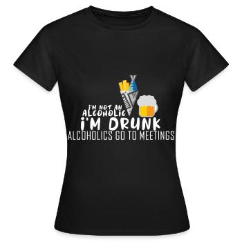 Ich bin kein Alkoholiker Ich bin ein betrunkener A - Frauen T-Shirt - Schwarz - Vorne - AI Model Female 172 dark (172cm)