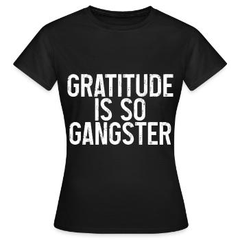 Gratitude Is So Gangster 3 - Women's T-Shirt - black - Front - AI Model Female 172 dark (172cm)