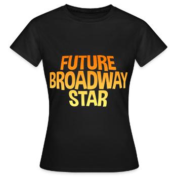 Future Broadway Star - Frauen T-Shirt - Schwarz - Vorne - AI Model Female 172 dark (172cm)