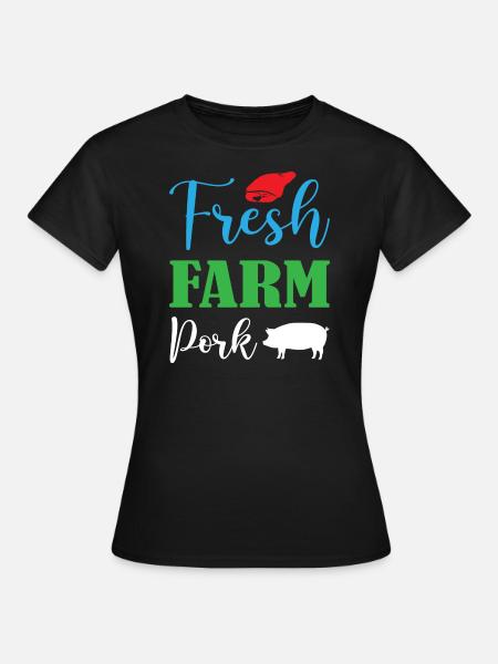 Fresh Farm Pork - Frauen T-Shirt - Schwarz