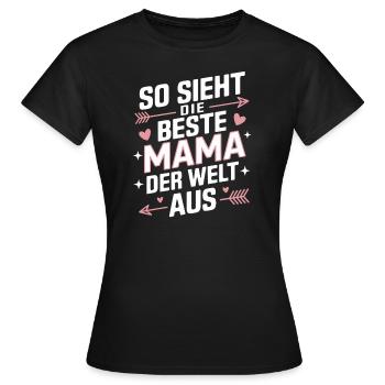 So Sieht Die Beste Mama Der Welt Aus Muttertag - Frauen T-Shirt - Schwarz - Vorne - AI Model Female 172 dark (172cm)