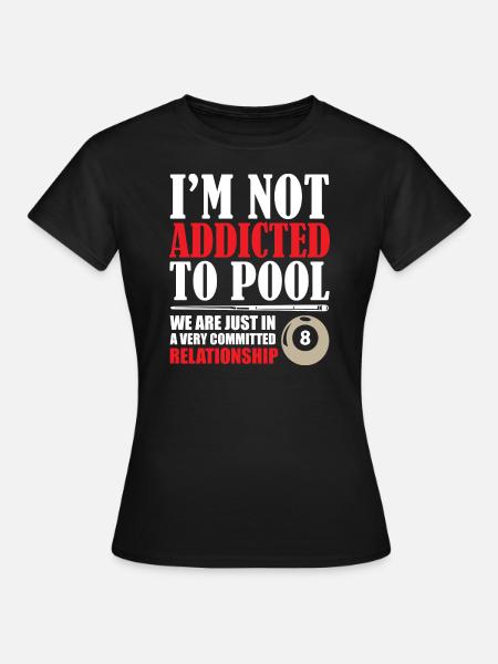 Billiard Addicted - Frauen T-Shirt - Schwarz