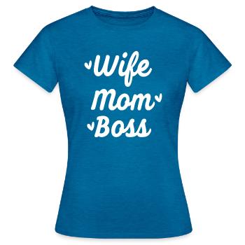 Wife, mom and boss what else! - Women's T-Shirt - antique blue sapphire heather - Front - AI Model Female 172 dark (172cm)