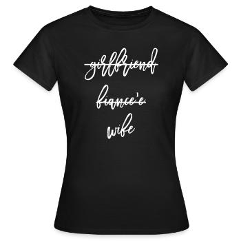 Girlfriend Fiancee Wife - Women's T-Shirt - black - Front - AI Model Female 172 dark (172cm)