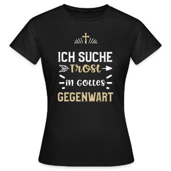 Ich suche Trost in Gottes Gegenwart - Frauen T-Shirt - Schwarz - Vorne - AI Model Female 172 dark (172cm)