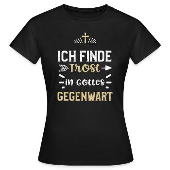 Ich finde Trost in Gottes Gegenwart - Frauen T-Shirt - Schwarz - Vorne - AI Model Female 172 dark (172cm)