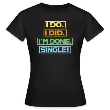 Single Trennung Geschieden Ehe Aus Trennung - Frauen T-Shirt - Schwarz - Vorne - AI Model Female 172 dark (172cm)