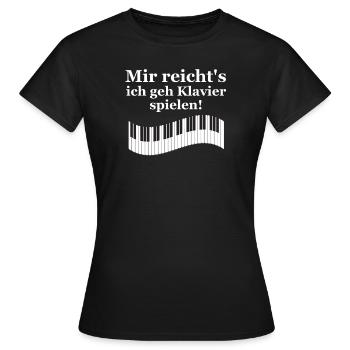 Mir reichts ich geh Klavier spielen Musik Klaviers - Frauen T-Shirt - Schwarz - Vorne - AI Model Female 172 dark (172cm)