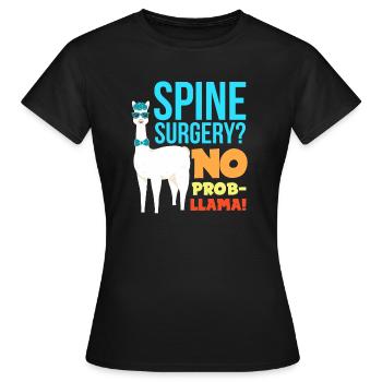 Spine Surgery no prob-llama spine surgery - Women's T-Shirt - black - Front - AI Model Female 172 dark (172cm)