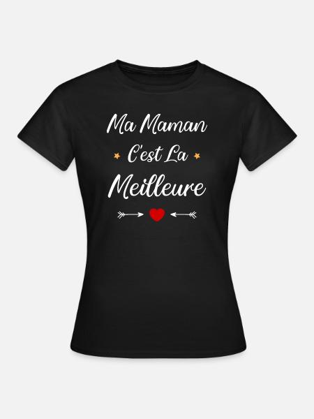 Ma maman c'est la meilleure - T-shirt Femme - noir