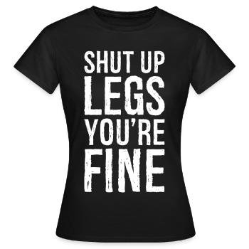 shut up legs you're fine - T-shirt Femme - noir - Devant - AI Model Female 172 dark (172cm)