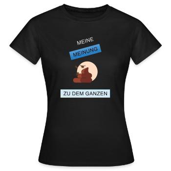 Meine Meinung zu dem Ganzen - Frauen T-Shirt - Schwarz - Vorne - AI Model Female 172 dark (172cm)
