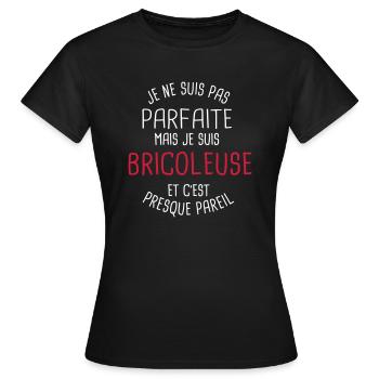 Pas parfaite mais bricoleuse - T-shirt Femme - noir - Devant - AI Model Female 172 dark (172cm)
