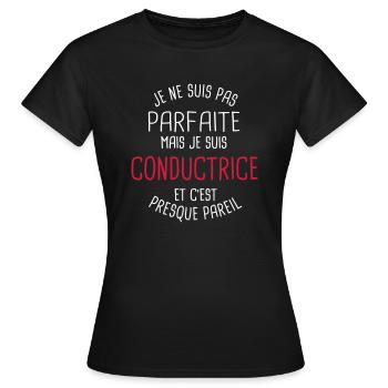 Pas parfaite mais conductrice - T-shirt Femme - noir - Devant - AI Model Female 172 dark (172cm)