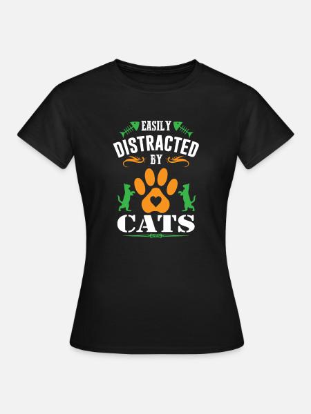 EASILY DISTRACTED BY CATS - Frauen T-Shirt - Schwarz