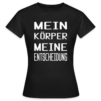Mein Körper Meine Entscheidung - Frauen T-Shirt - Schwarz - Vorne - AI Model Female 172 dark (172cm)